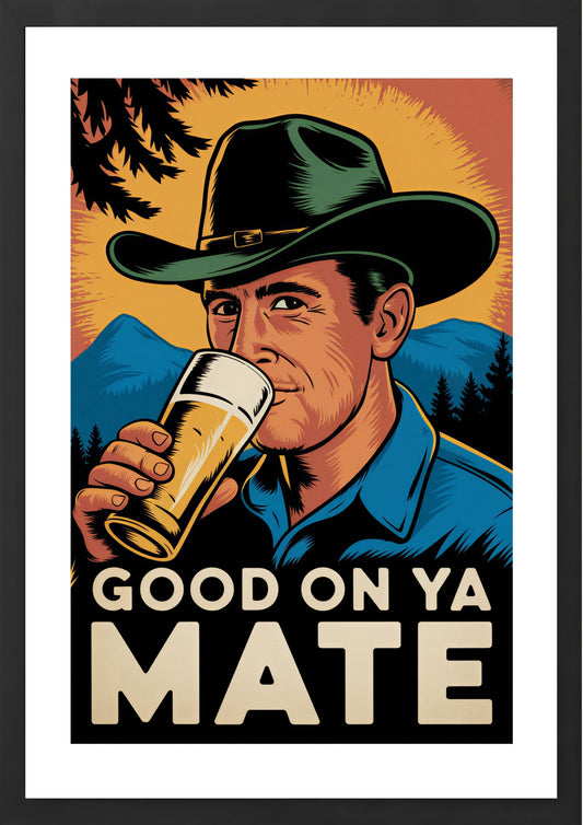 Good On Ya Mate